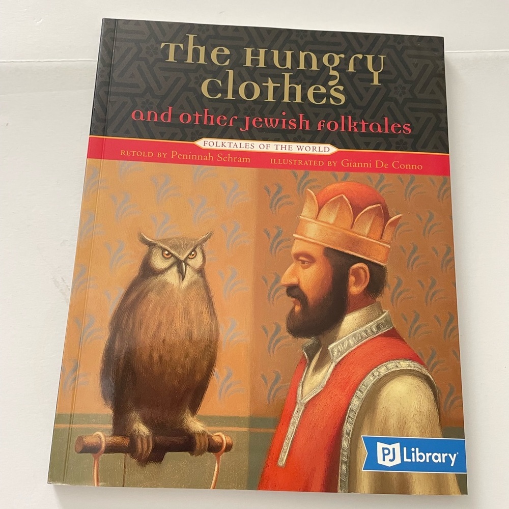 THE HUNGRY CLOTHES AND OTHER JEWISH FOLKTALES (FOLKTALES By Peninnah Schram & De